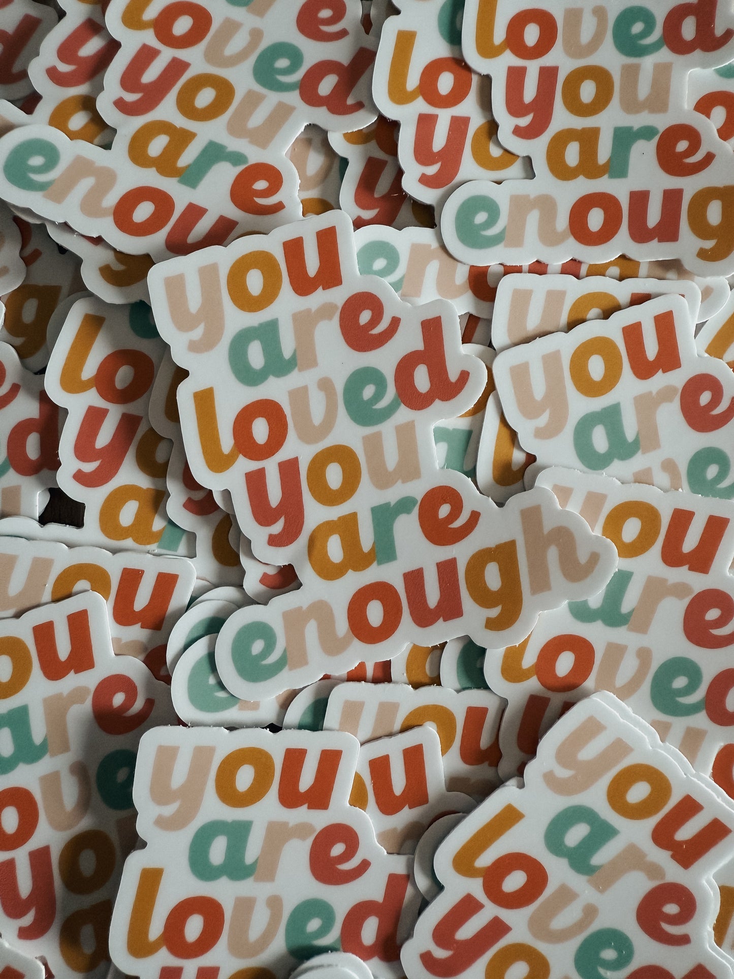 You are Loved You are Enough | Sticker