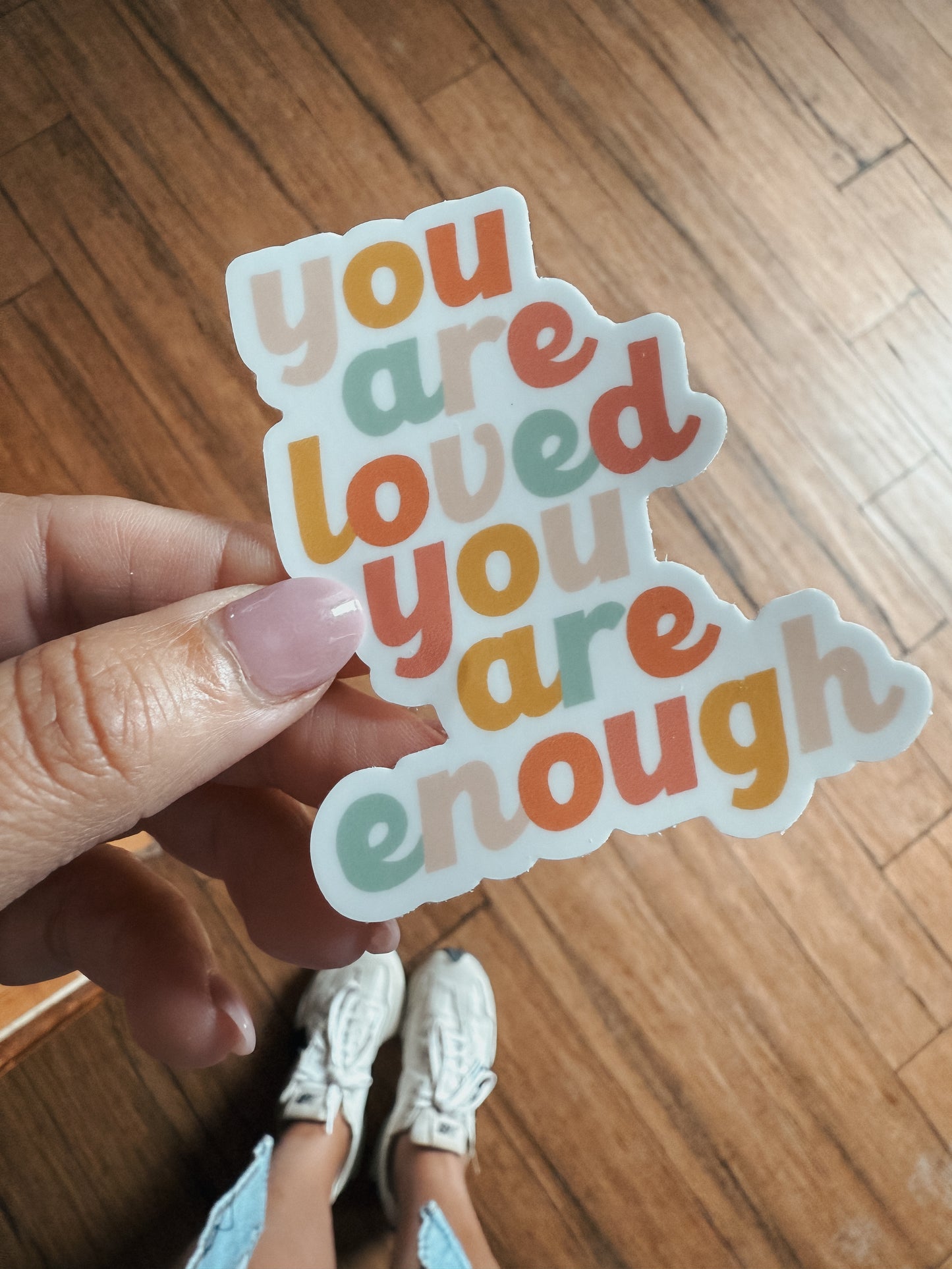 You are Loved You are Enough | Sticker
