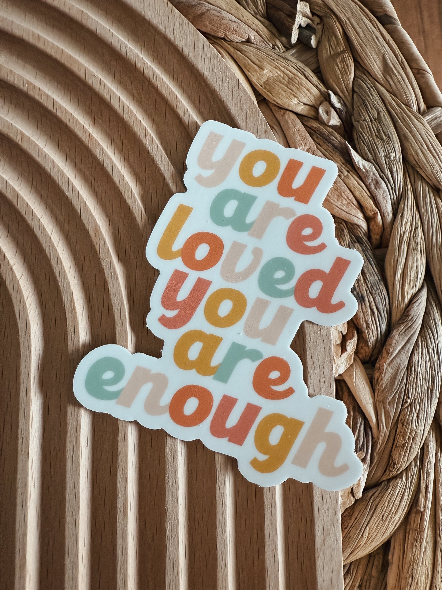 You are Loved You are Enough | Sticker