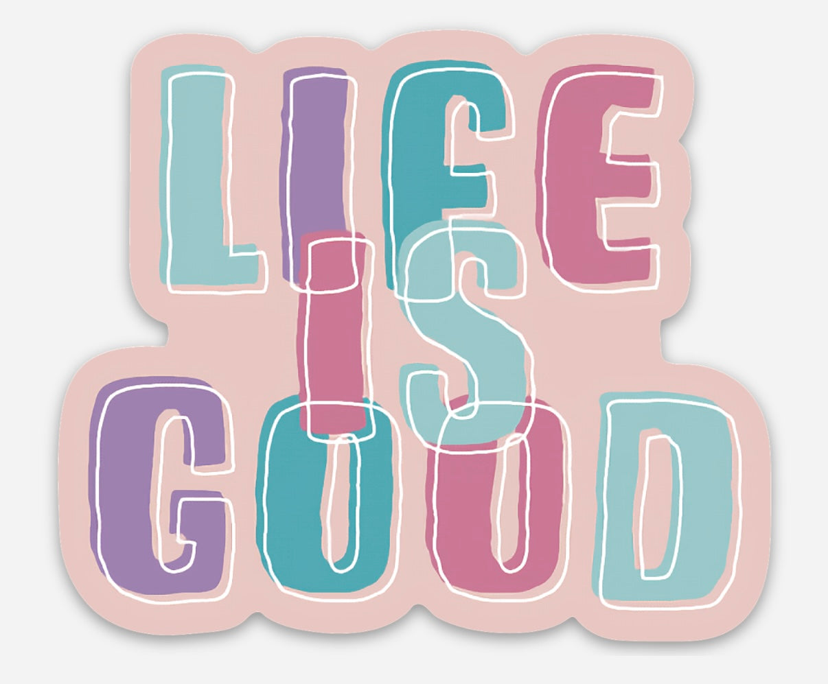 Life is Good | Sticker