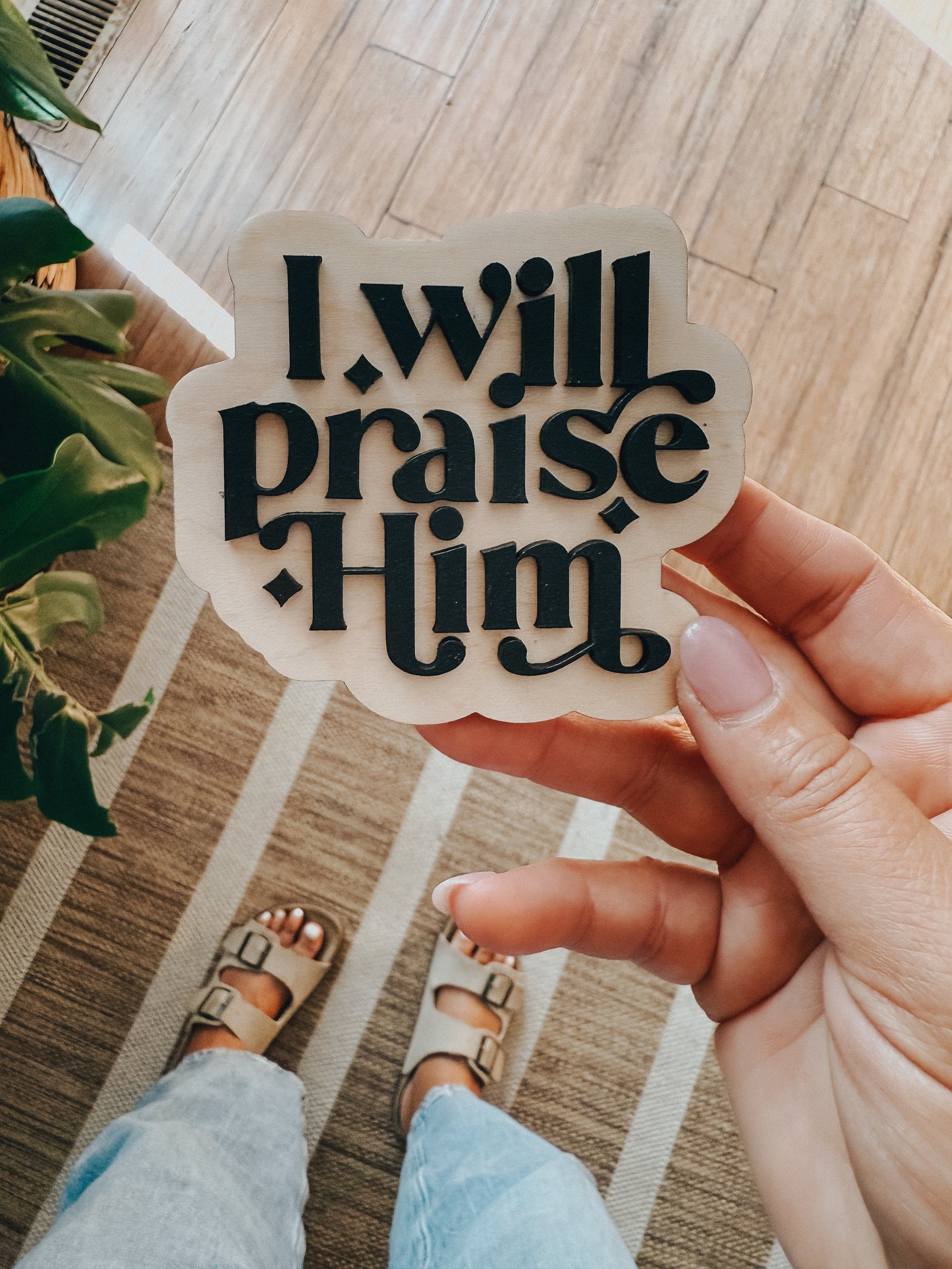 i will praise Him | Magnet