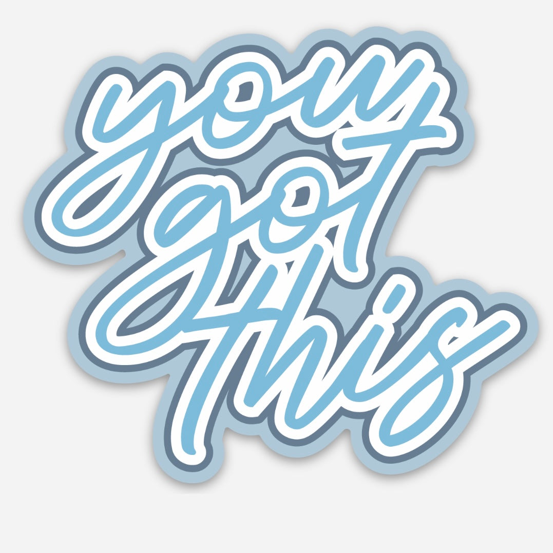 You Got This |  Sticker