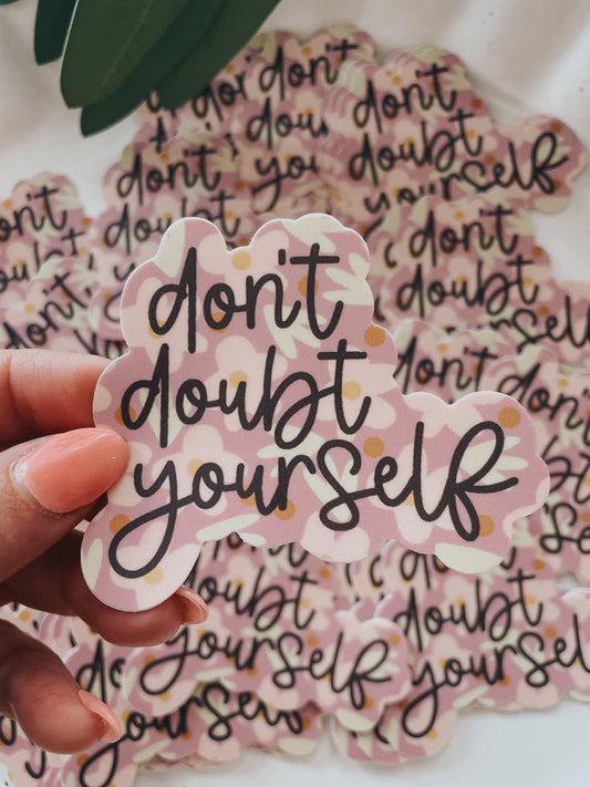 Don't Doubt Yourself | Sticker
